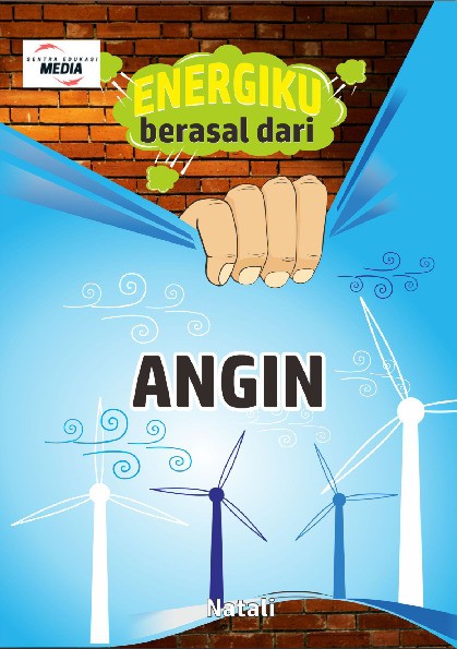 Energiku Berasal dari : Angin